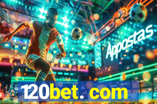 120bet. com